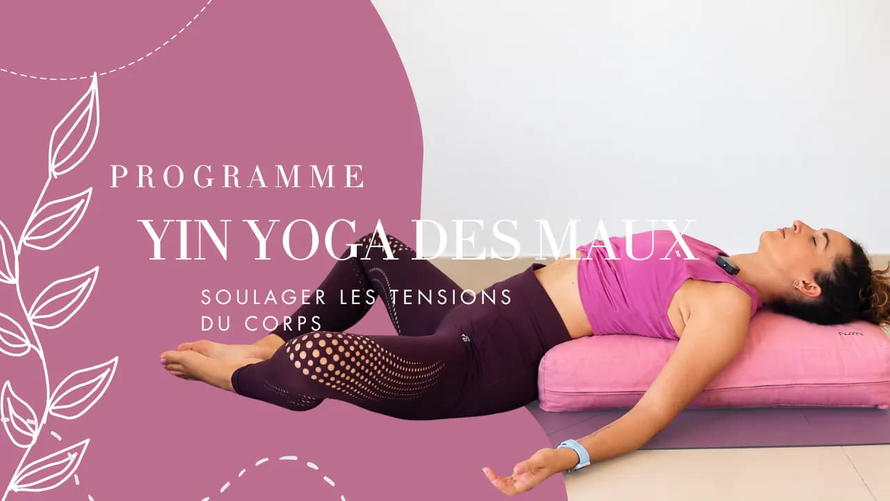 Yin Yoga des Maux